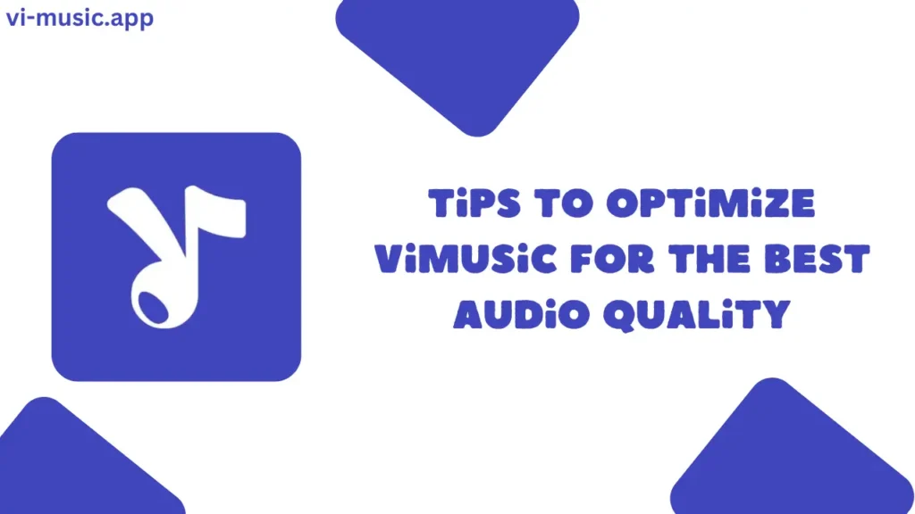 Cómo optimizar los ajustes de ViMusic para obtener la mejor calidad de audio