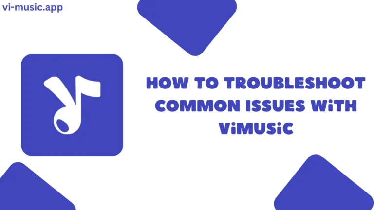 Como solucionar problemas comuns com o ViMusic